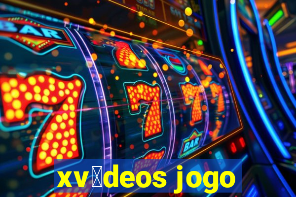 xv铆deos jogo