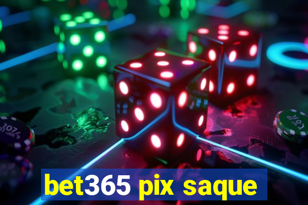 bet365 pix saque