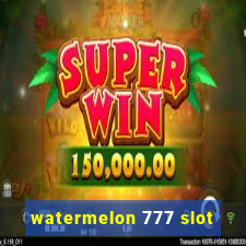 watermelon 777 slot