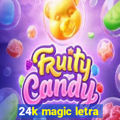 24k magic letra