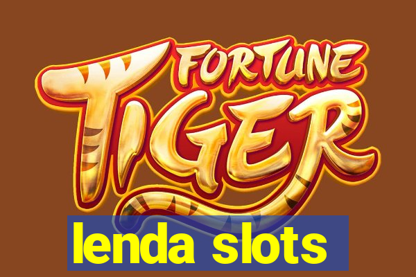 lenda slots