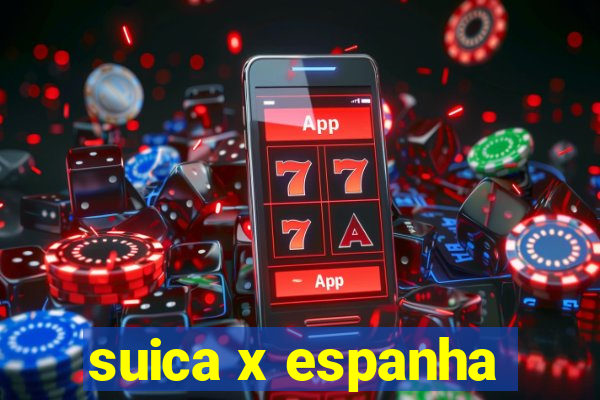 suica x espanha