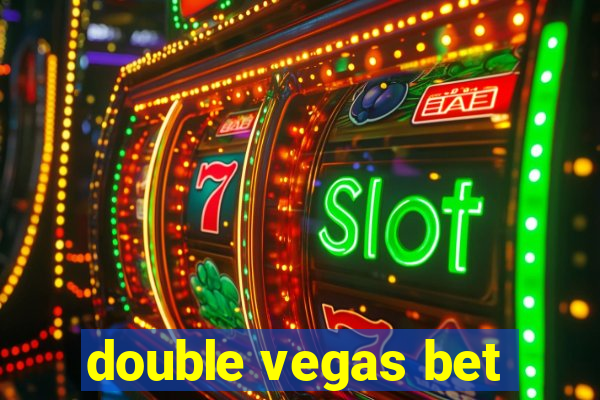 double vegas bet