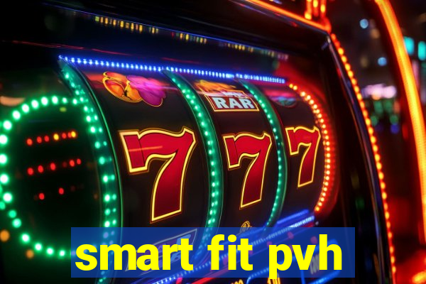 smart fit pvh