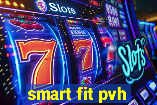 smart fit pvh