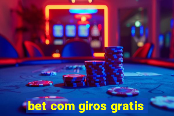 bet com giros gratis