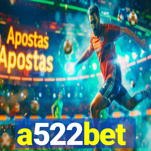 a522bet