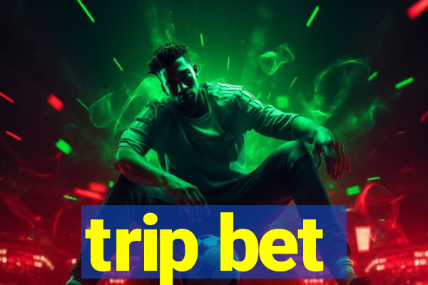 trip bet