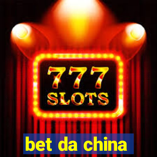 bet da china