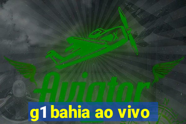 g1 bahia ao vivo