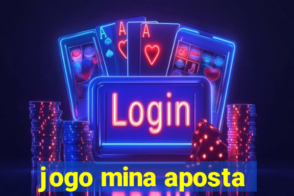 jogo mina aposta