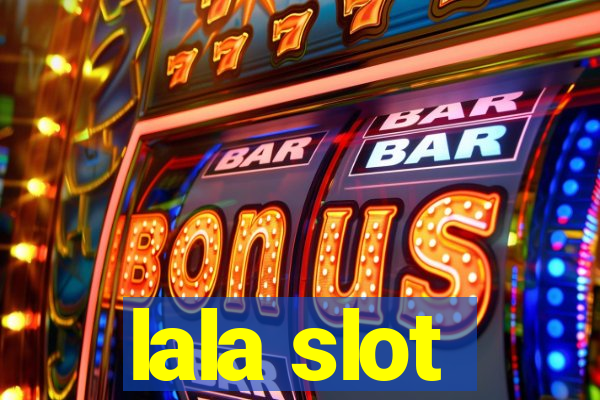 lala slot