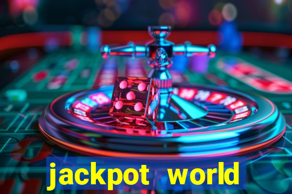 jackpot world casino games