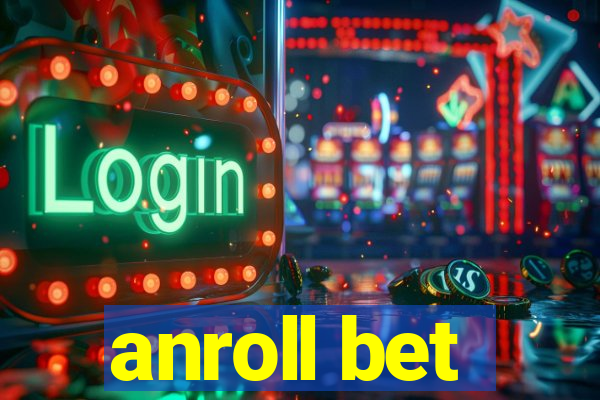 anroll bet