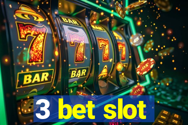 3 bet slot