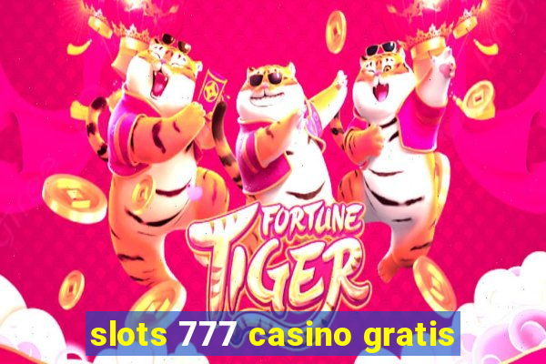 slots 777 casino gratis