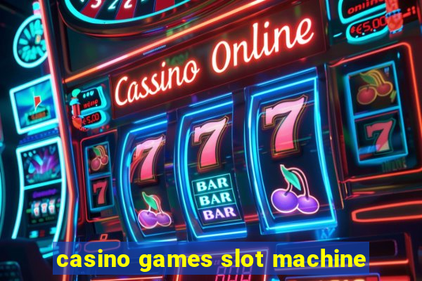 casino games slot machine