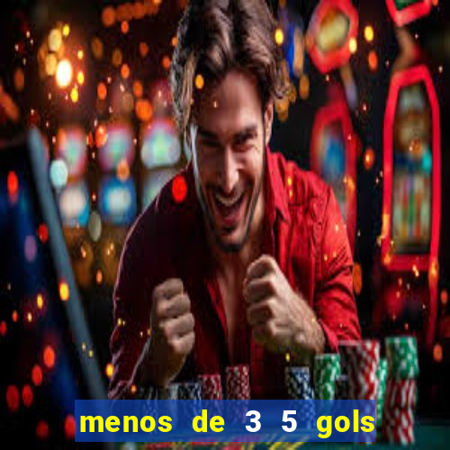 menos de 3 5 gols o que significa