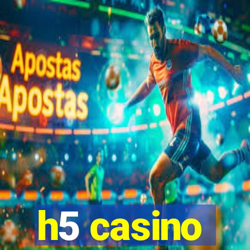 h5 casino