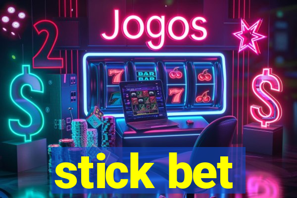 stick bet