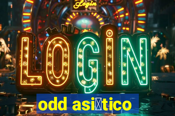 odd asi谩tico