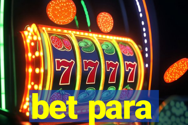 bet para