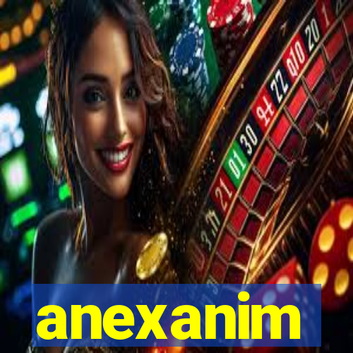 anexanim