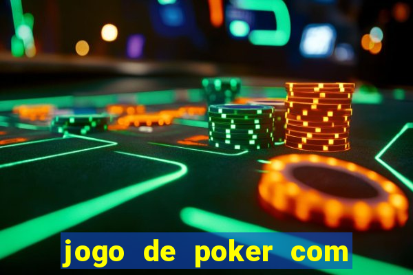 jogo de poker com dinheiro real