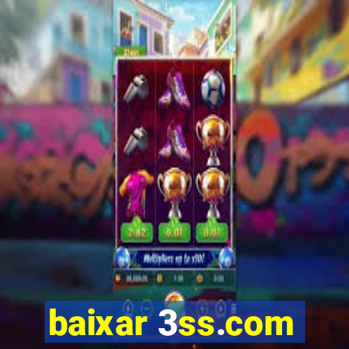 baixar 3ss.com