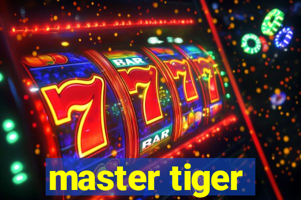 master tiger