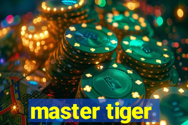 master tiger