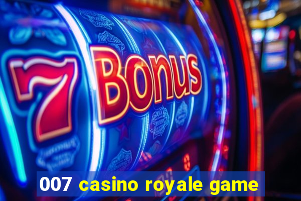 007 casino royale game