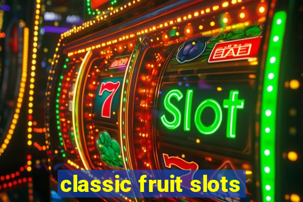 classic fruit slots