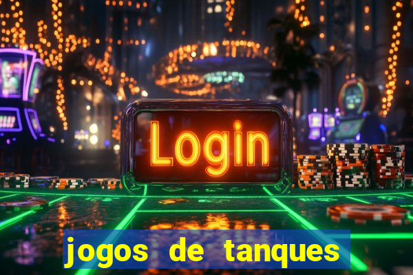 jogos de tanques de guerra