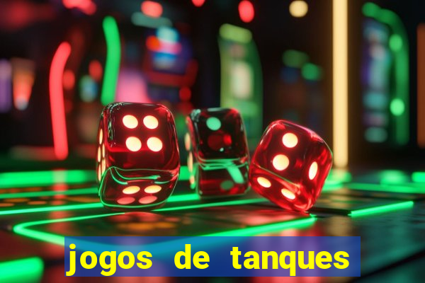 jogos de tanques de guerra