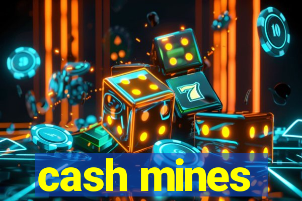 cash mines