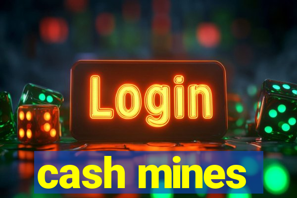 cash mines