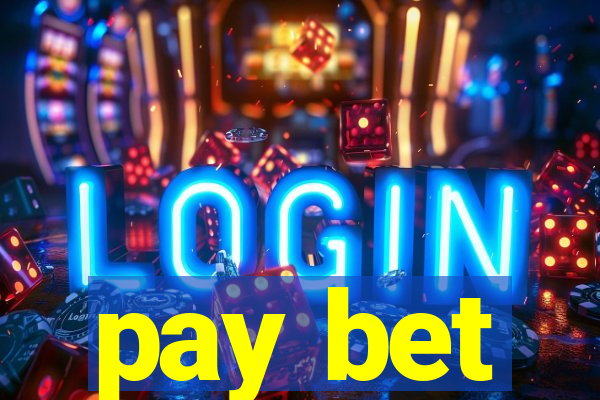 pay bet