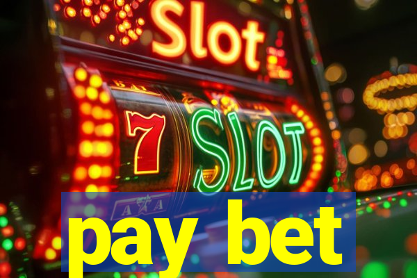 pay bet