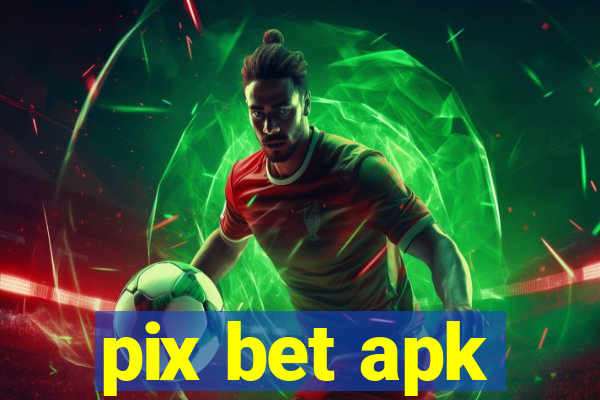 pix bet apk