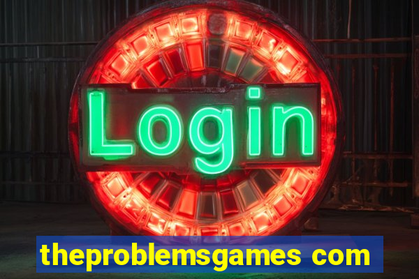 theproblemsgames com