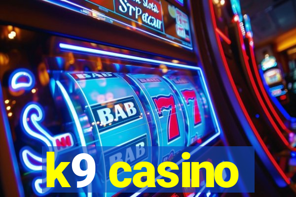 k9 casino