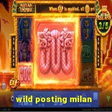 wild posting milan