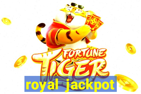 royal jackpot casino slots