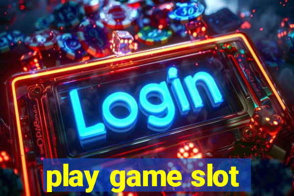 play game slot