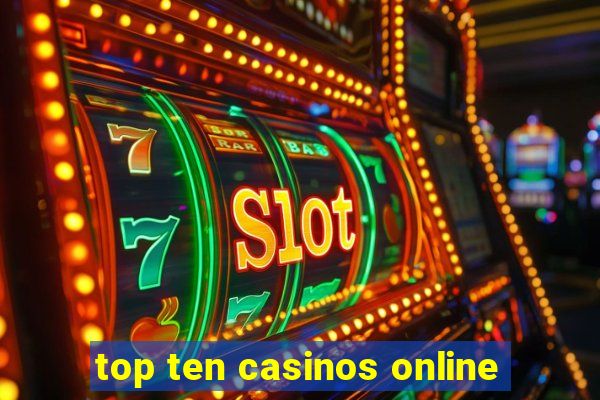 top ten casinos online