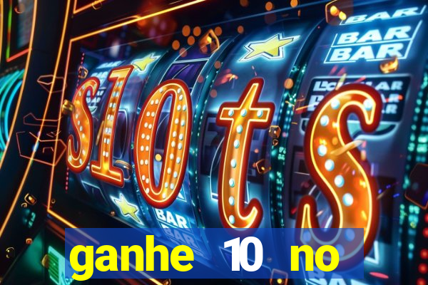 ganhe 10 no cadastro bet