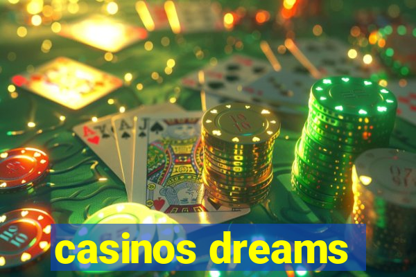 casinos dreams