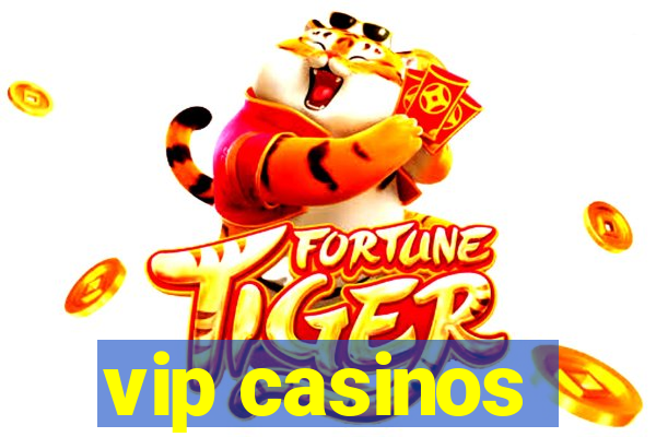 vip casinos