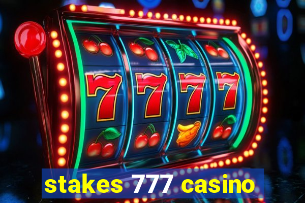 stakes 777 casino